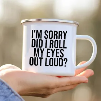 Üzgünüm Yaptım Rulo Benim Gözler Out Loud Komik baskılı kupalar Yaratıcı Cam Kahve Çay Içecekler Süt Bardak Emaye Kupalar Kolu Drinkware